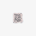 VINYL STICKER // YOU ARE PURE MAGIC