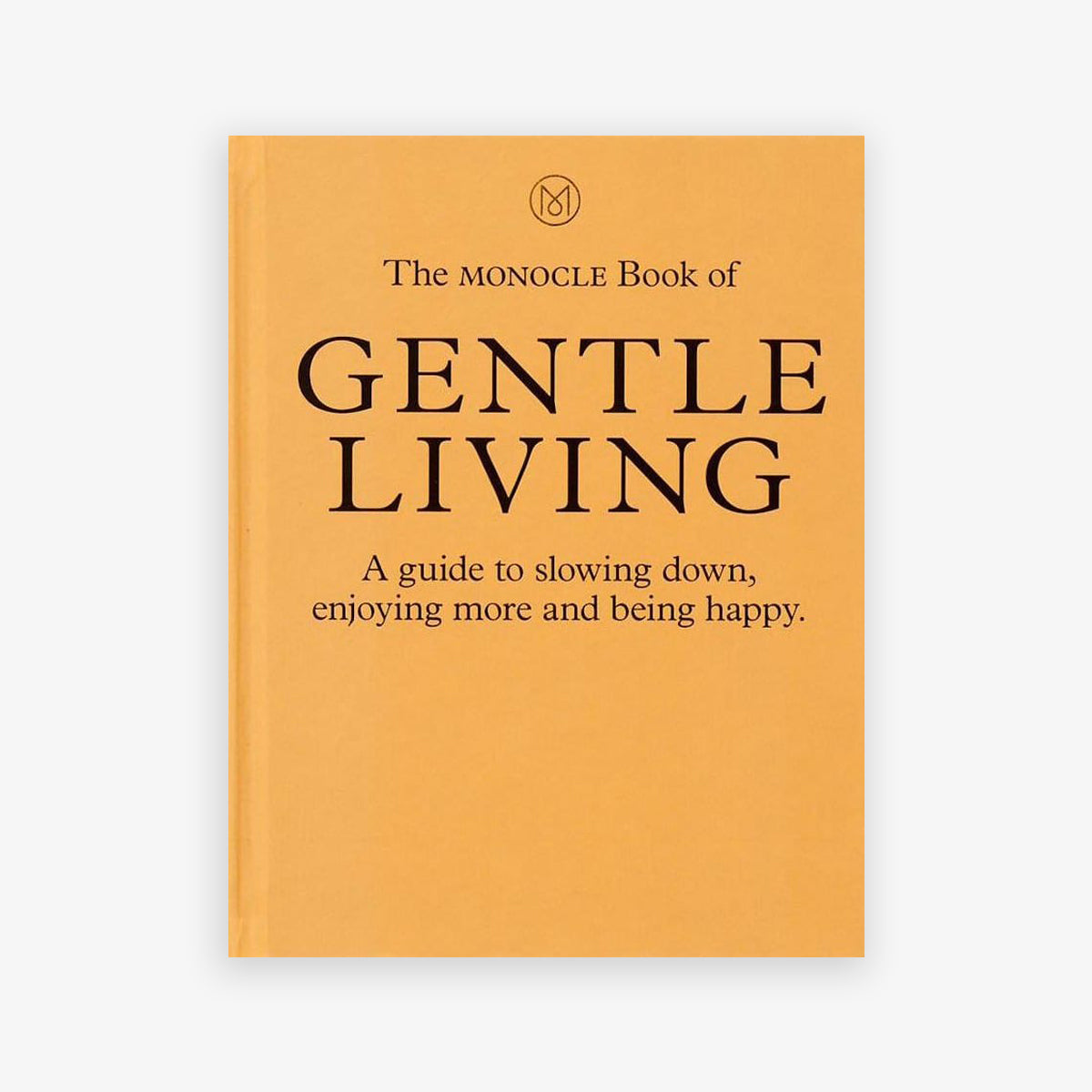 BOOK 'THE MONOCLE BOOK OF GENTLE LIVING'